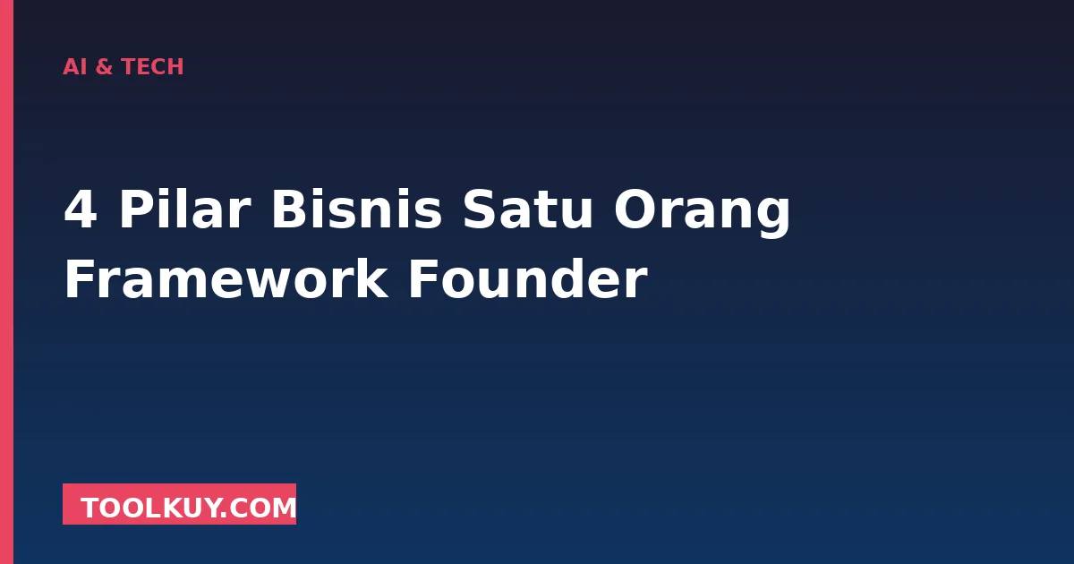 4 Pilar Bisnis Satu Orang (2026 Edition)