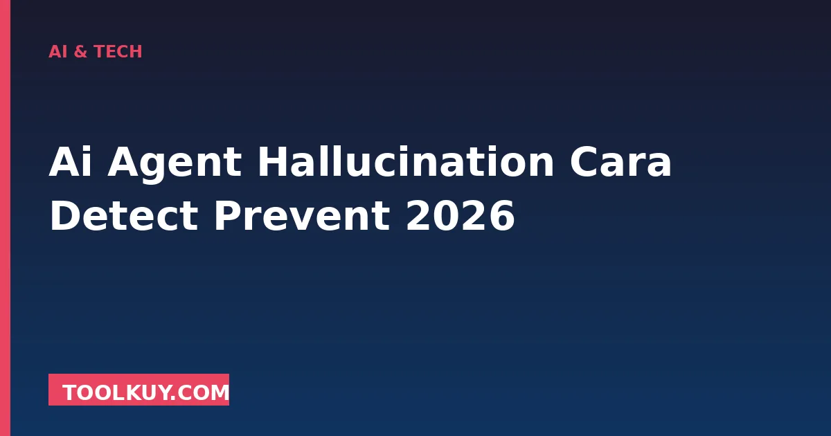 AI Agent Hallucination (2026)