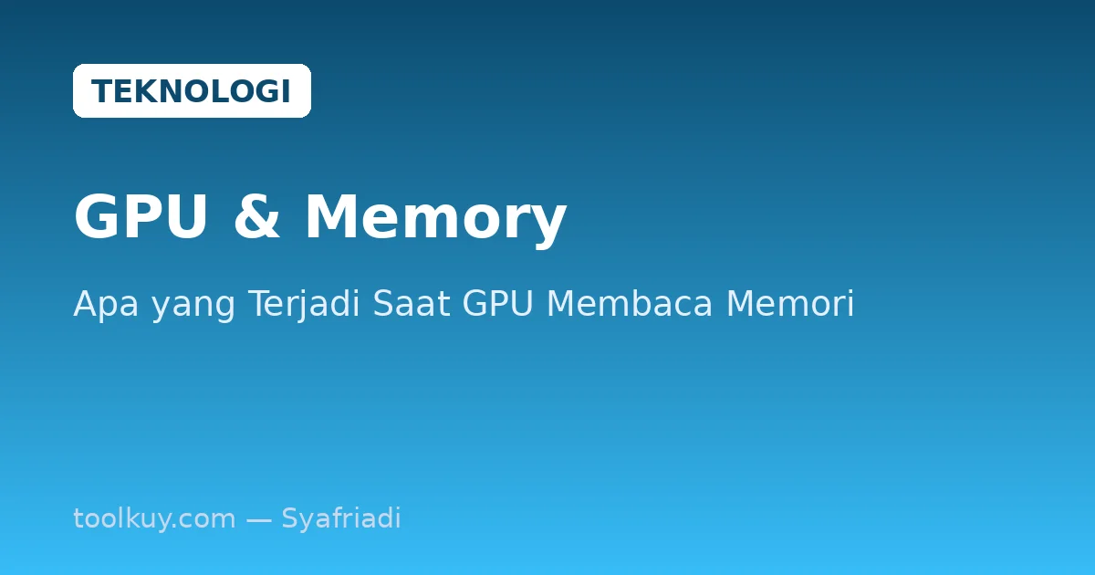Apa yang Terjadi Saat GPU Membaca Memori? Panduan untuk Developer