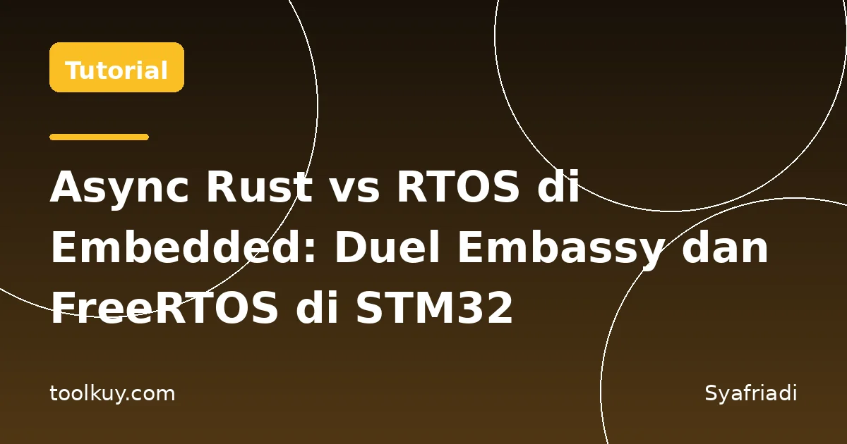 Async Rust vs RTOS di Embedded: Duel Embassy dan FreeRTOS di STM32