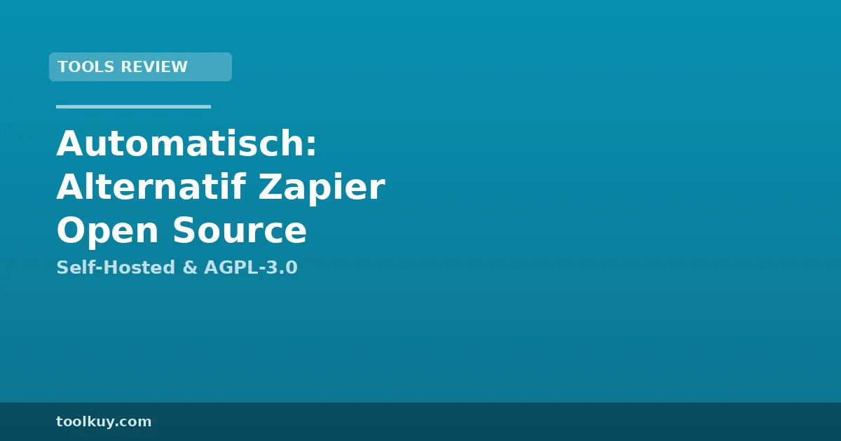 Automatisch: Alternatif Zapier Open Source yang Bisa Di-host Sendiri