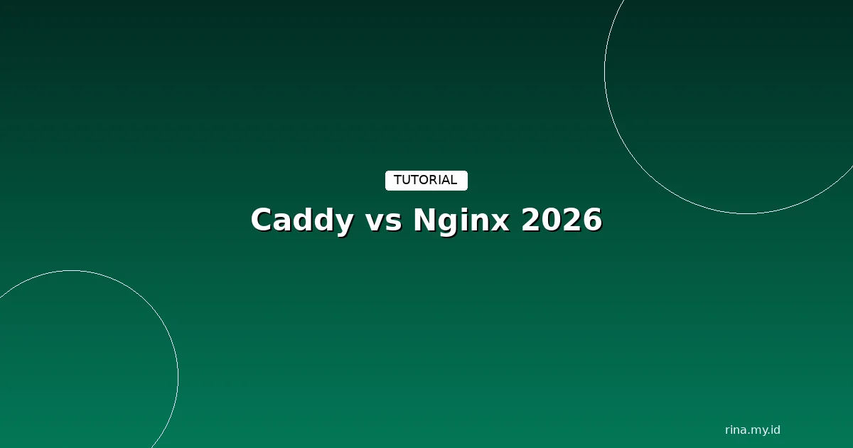 Caddy vs Nginx di 2026: Mana yang Lebih Cocok?