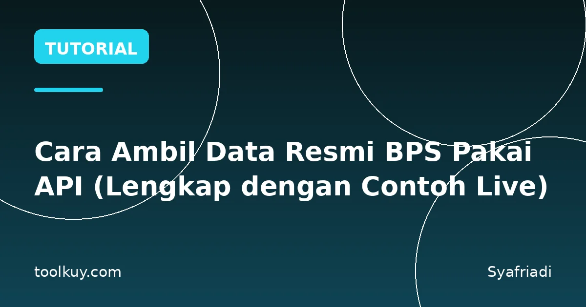 Cara Ambil Data Resmi BPS Pakai API (Lengkap dengan Contoh Live)