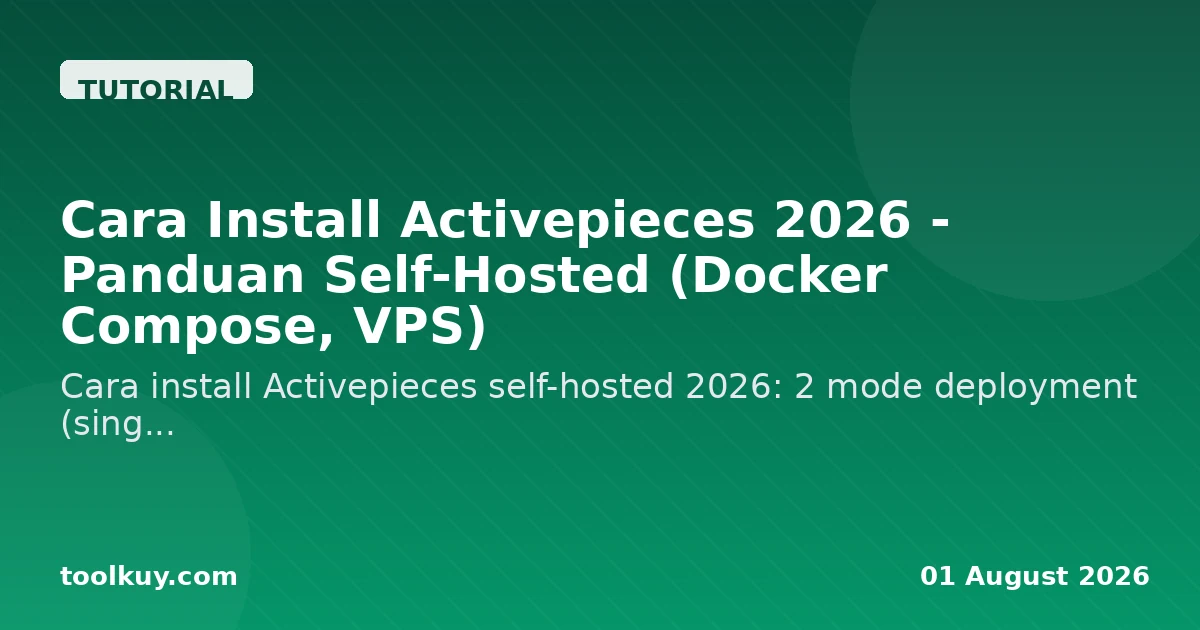 Cara Install Activepieces 2026 - Panduan Self-Hosted (Docker Compose, VPS)