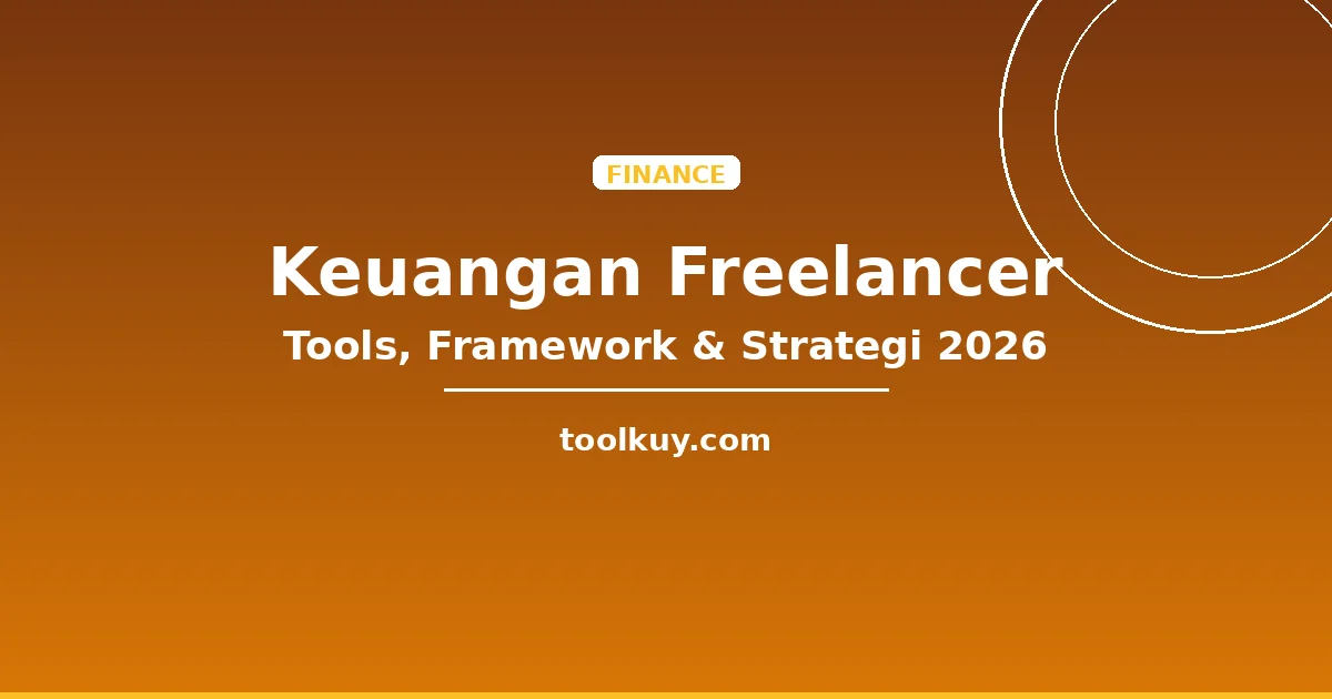 Cara Mengelola Keuangan Freelancer & Developer: Tools, Framework, dan Strategi 2026