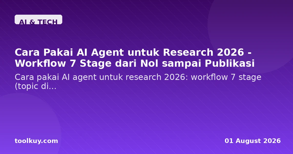Cara Pakai AI Agent untuk Research 2026 - Workflow 7 Stage dari Nol sampai Publikasi