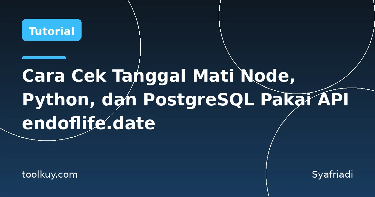 Cara Cek Tanggal Mati Node, Python, dan PostgreSQL Pakai API endoflife.date