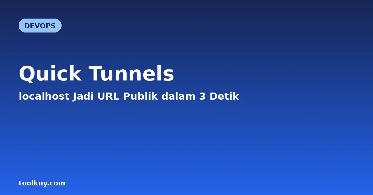 Cloudflare Quick Tunnels: Expose localhost dalam 3 Detik Tanpa Buka Port, Siap untuk Coding Agent