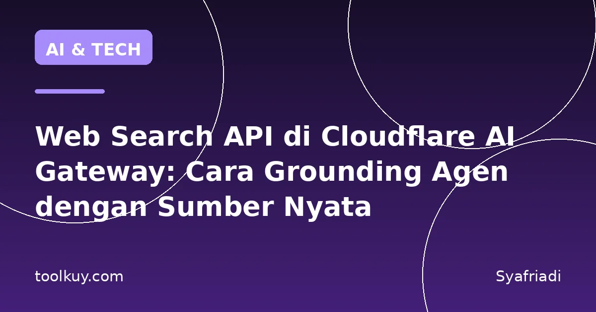 Web Search API di Cloudflare AI Gateway: Cara Grounding Agen dengan Sumber Nyata