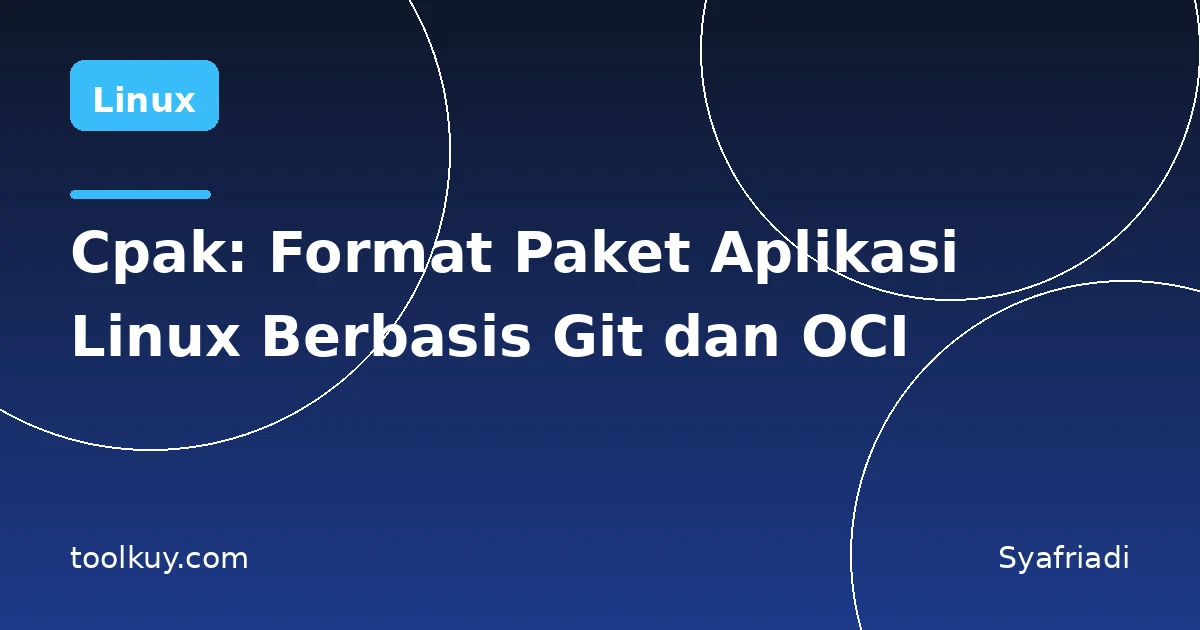 Cpak: Format Paket Aplikasi Linux Berbasis Git dan OCI