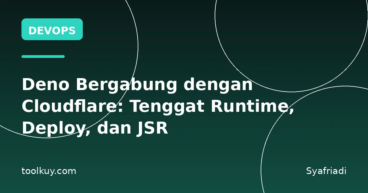 Deno Bergabung dengan Cloudflare: Tenggat Runtime, Deploy, dan JSR