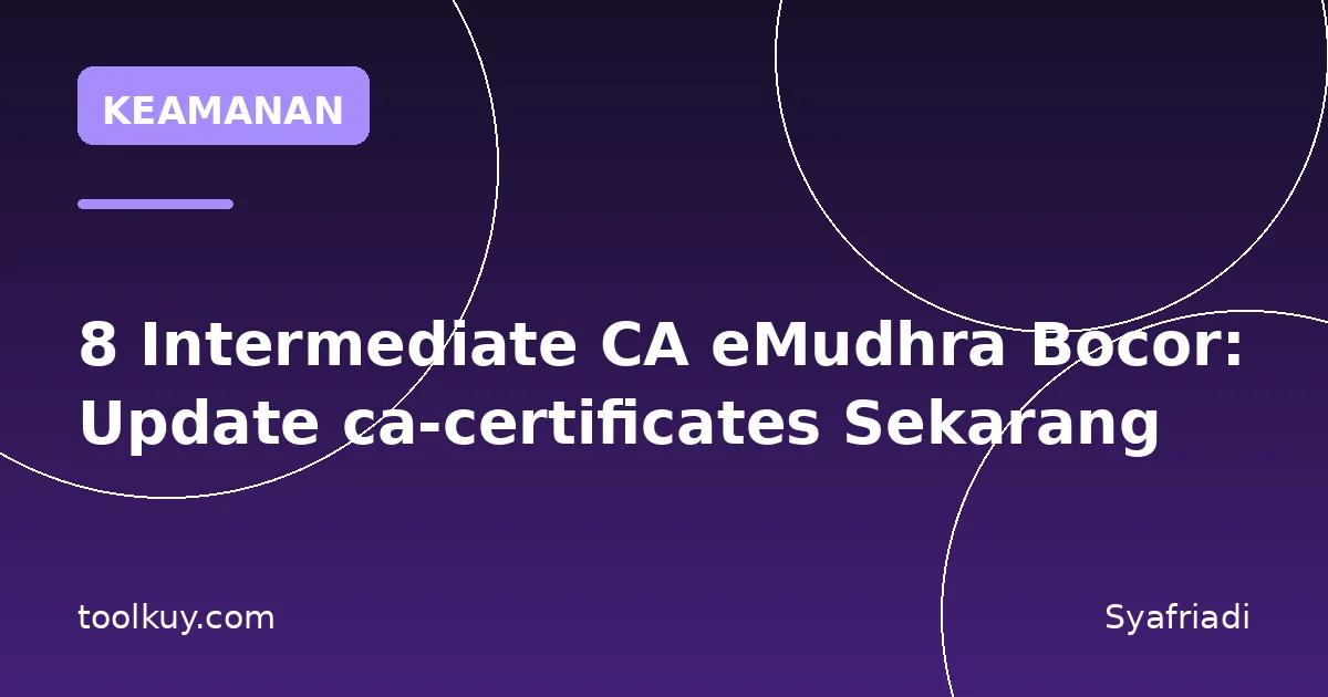 8 Intermediate CA eMudhra Bocor: Update ca-certificates Sekarang
