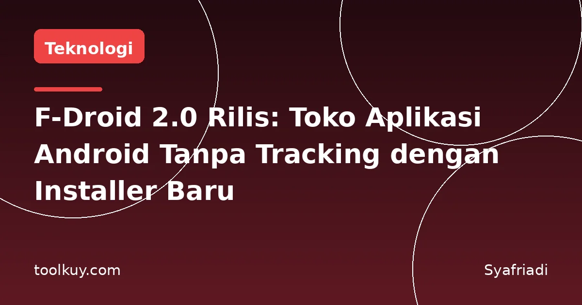 F-Droid 2.0 Rilis: Toko Aplikasi Android Tanpa Tracking dengan Installer Baru