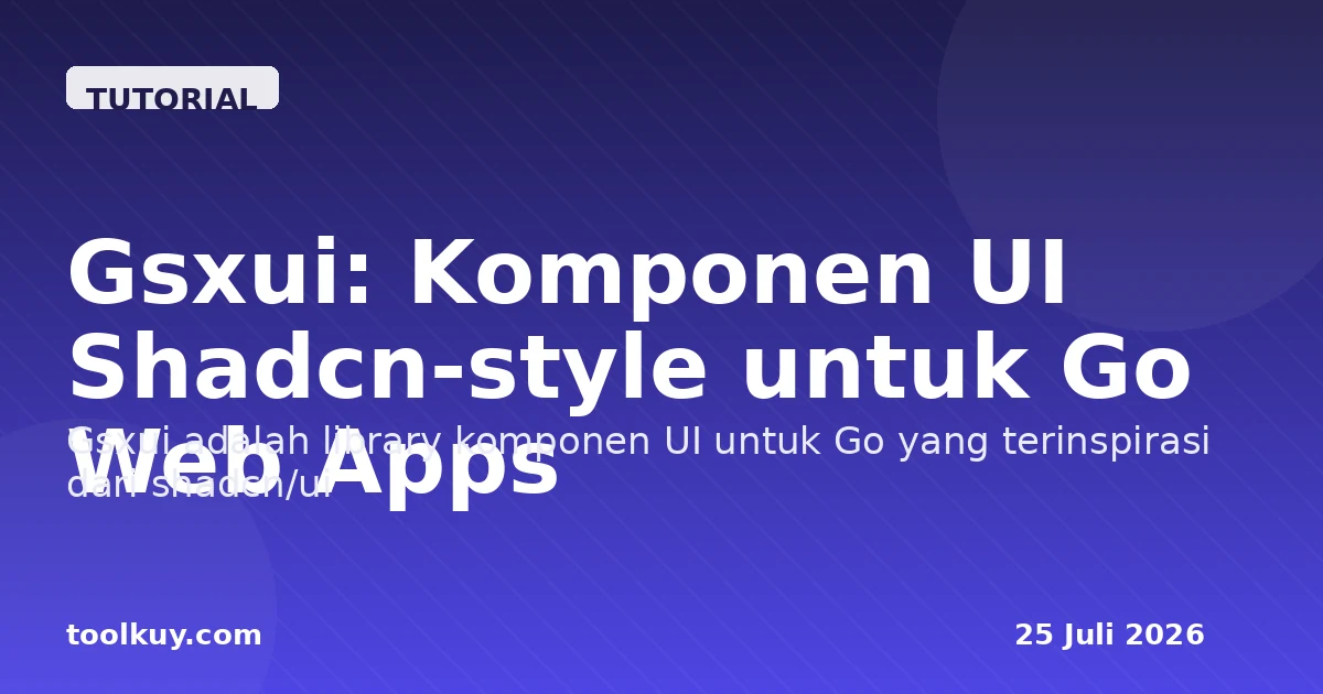 Gsxui: Shadcn/ui untuk Go Web (2026)