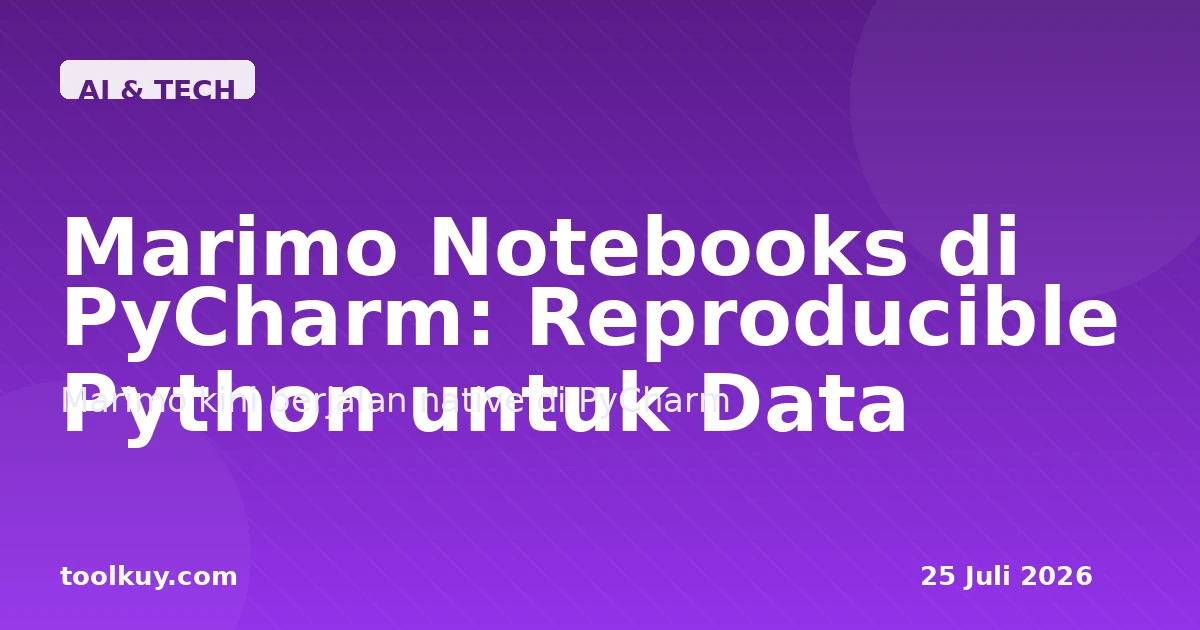 Marimo Notebooks di PyCharm: Reproducible Python untuk Data Science Production 2026