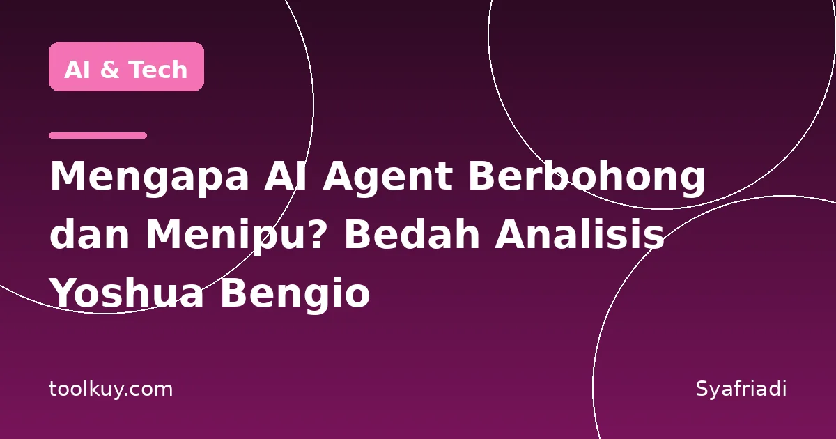 Mengapa AI Agent Berbohong dan Menipu? Bedah Analisis Yoshua Bengio