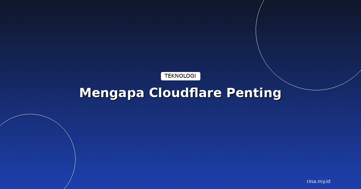 Kenapa Setiap Website Butuh Cloudflare (dan Cara Setup-nya)