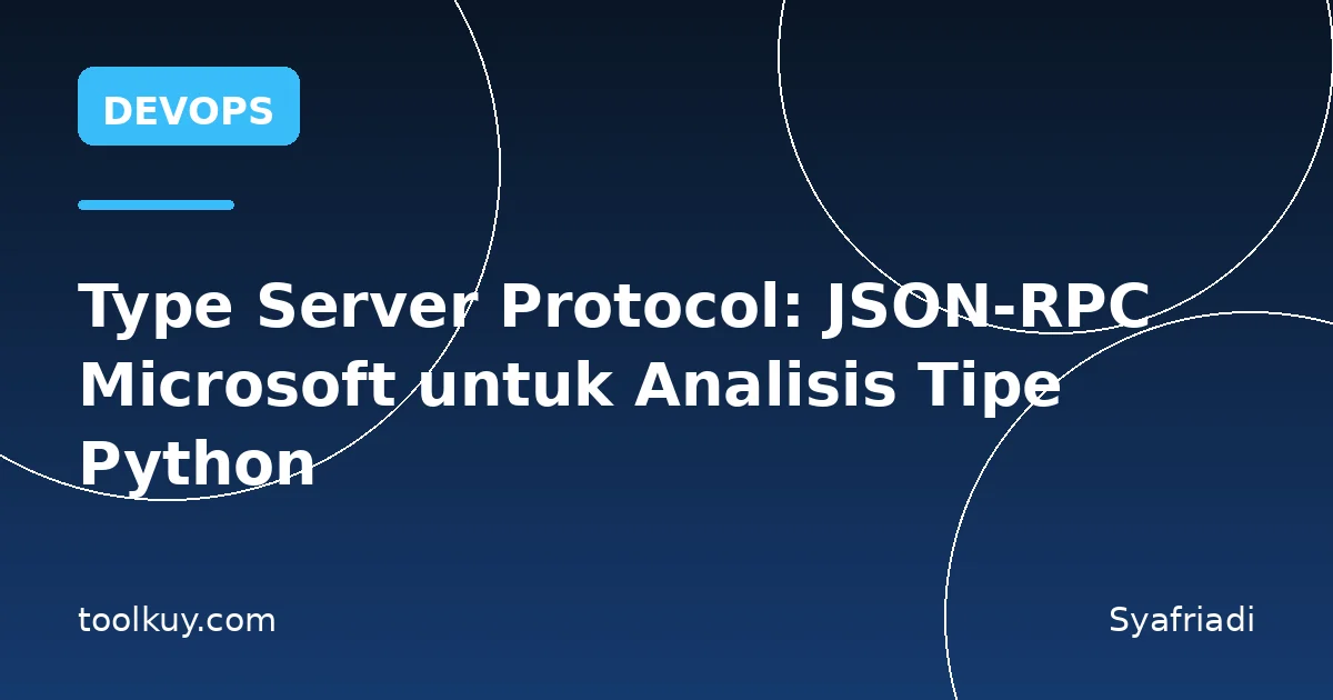 Type Server Protocol: JSON-RPC Microsoft untuk Analisis Tipe Python