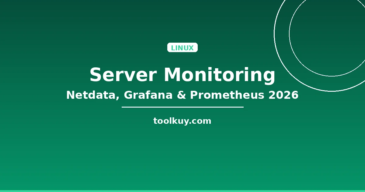 Monitoring Server Self-Hosted: Netdata, Grafana, & Prometheus — Panduan Lengkap 2026