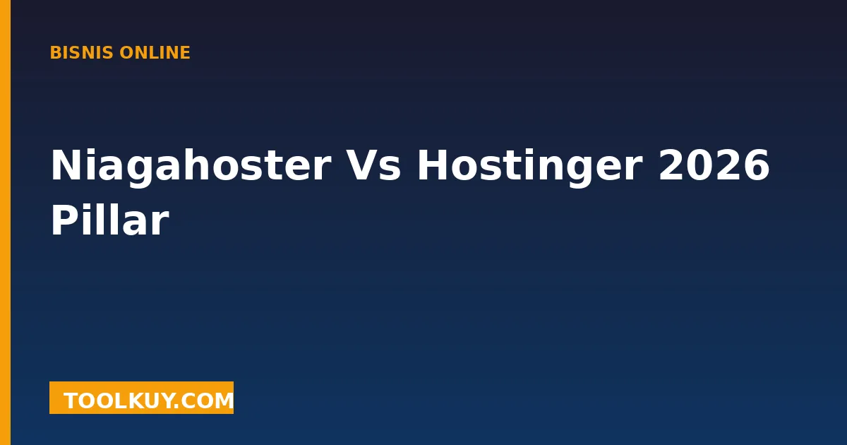 Niagahoster vs Hostinger 2026 (Pillar Deep-Dive)