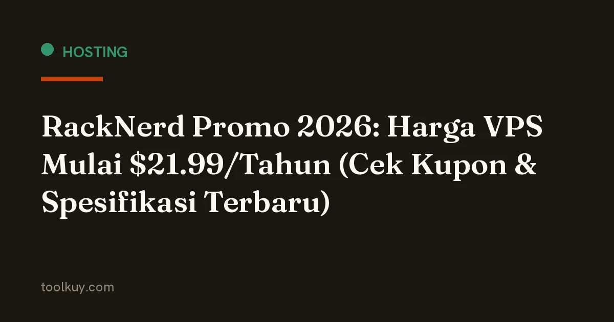 RackNerd Promo 2026: Harga VPS Mulai $21.99/Tahun (Cek Kupon & Spesifikasi Terbaru)