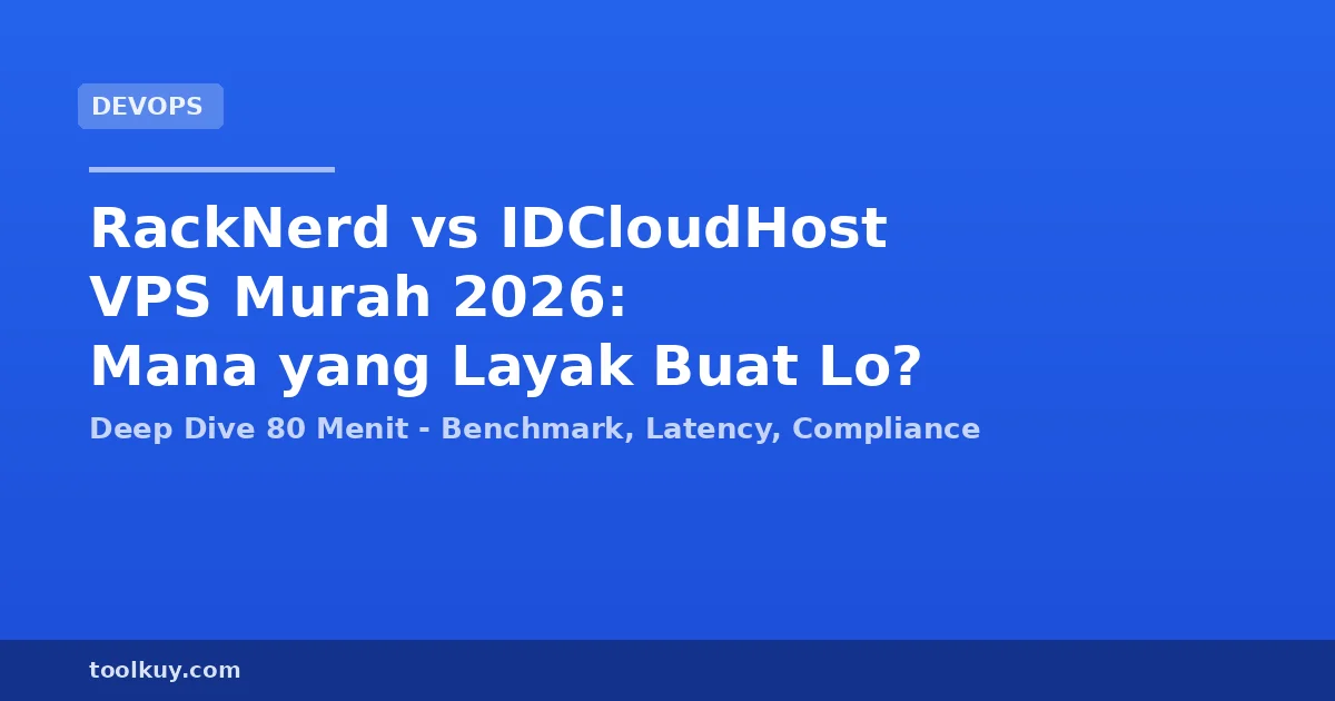 RackNerd vs IDCloudHost (2026 Deep Dive): VPS Murah Mana yang Layak Buat Lo?