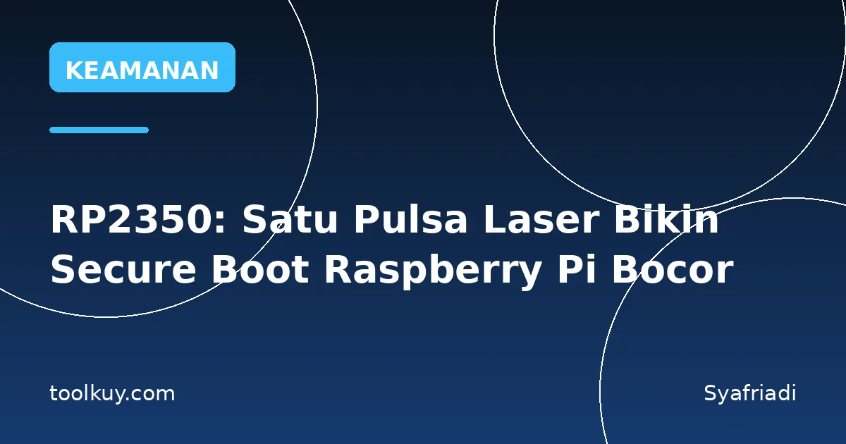 RP2350: Satu Pulsa Laser Bikin Secure Boot Raspberry Pi Bocor
