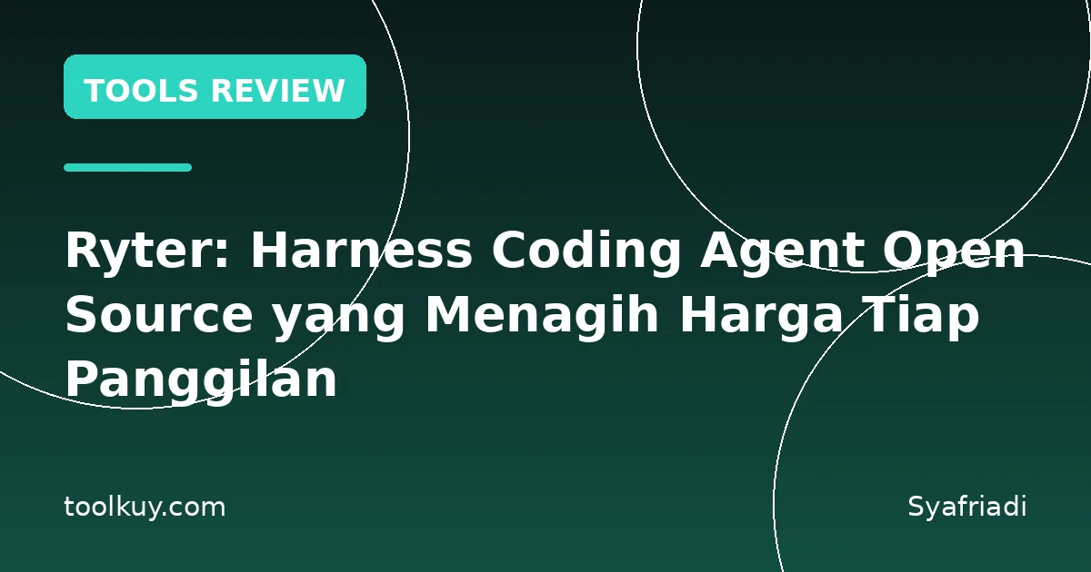 Ryter: Harness Coding Agent Open Source yang Menagih Harga Tiap Panggilan