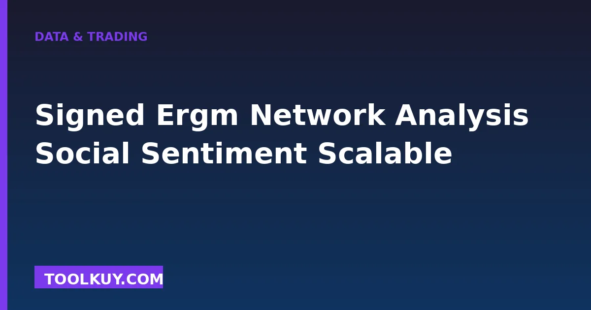Signed ERGM 2026 (Deep Dive)