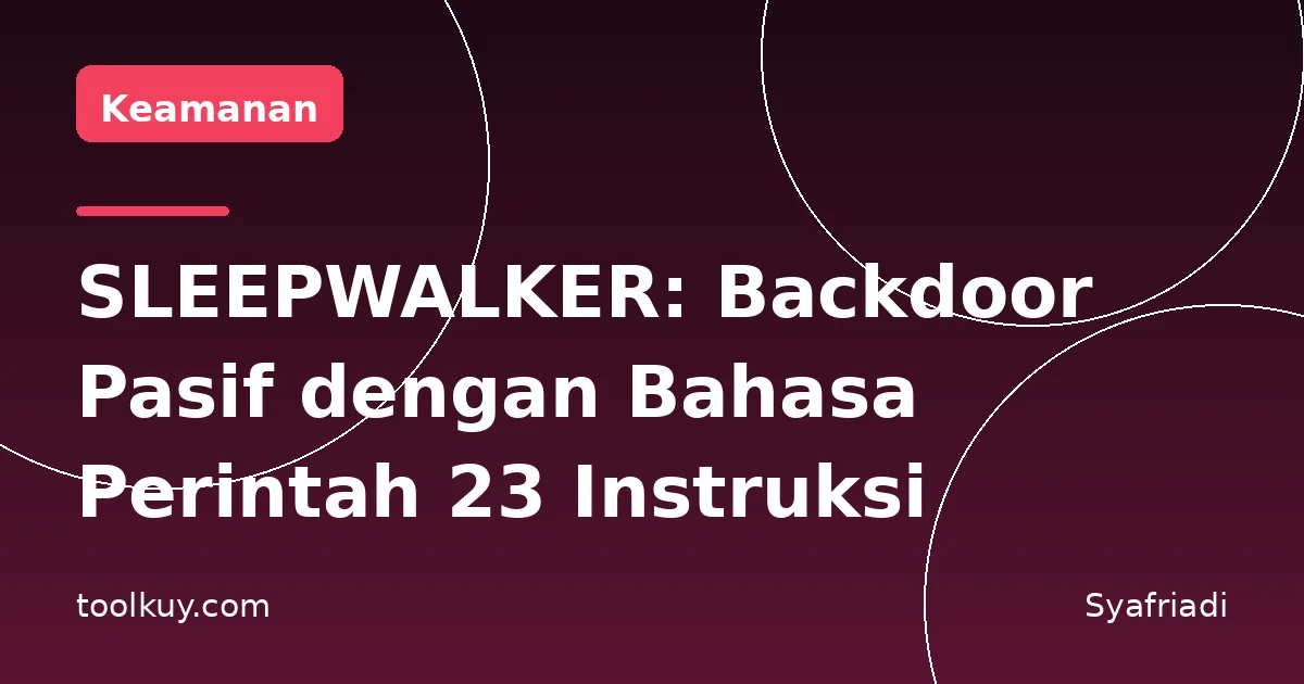 SLEEPWALKER: Backdoor Pasif dengan Bahasa Perintah Sendiri yang Mengintai di Memori