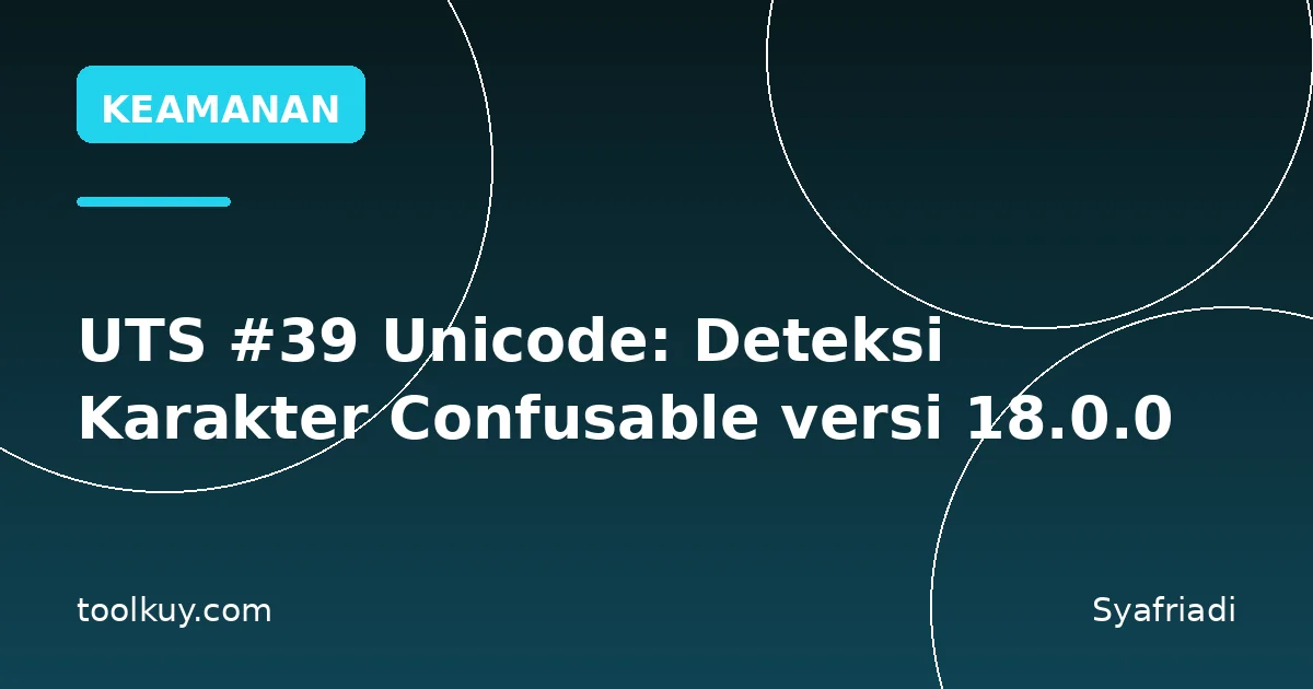 UTS #39 Unicode: Deteksi Karakter Confusable versi 18.0.0
