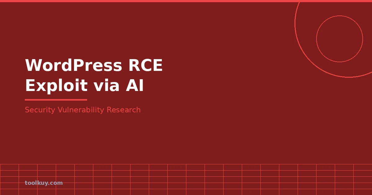WordPress RCE: Exploit Brokers Bayar $500k, Gue Temukan dengan GPT-5.6 seharga $25