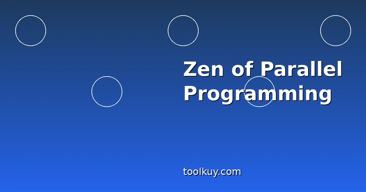 Zen of Parallel Programming — Prinsip yang Harus Dipahami Developer Modern